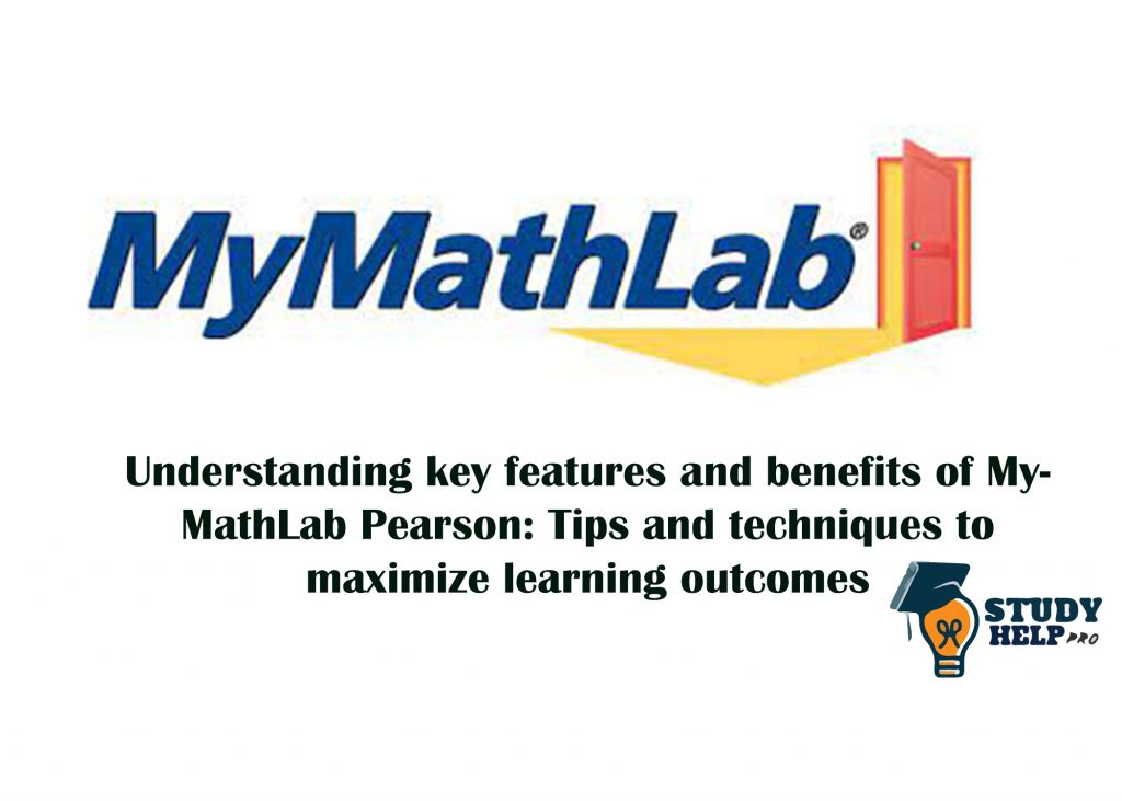 Understanding Key Features and Benefits of MyMathLab Pearson Tips and