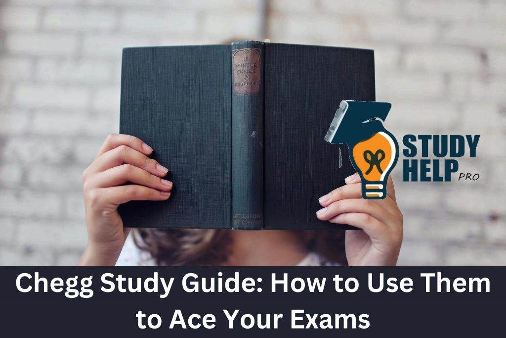 Chegg Study Guide How to Use Them to Ace Your Exams